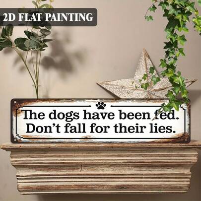 2D Flat, 1pc, Rustic Farmhouse Decorative Sign 'The Dogs Have Been Fed Don'T Fall For Their Lies' Metal Sign Wall Art 16X4 Inch, Vintage New Home Decor Plaques Sign For Porch, Living Room, Cafe, Bar, Farmhouse, Office Decor