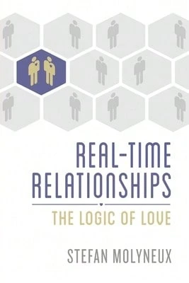 Pre-Owned Real-Time Relationships: The Logic Of Love (Paperback) By Stefan Molyneux - Single Book - View 1