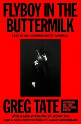 Pre-Owned Flyboy In The Buttermilk: Essays On Contemporary America (Paperback) By Greg Tate, Hanif Abdurraqib, Henry Louis Gates - Single Book - View 1