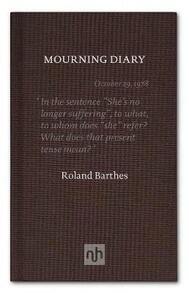 Pre-Owned Mourning Diary: Introduced By Michael Wood (Hardcover) By Roland Barthes, Michael Wood - Single Book - View 1