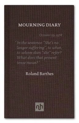 Pre-Owned Mourning Diary: Introduced By Michael Wood (Hardcover) By Roland Barthes, Michael Wood - Single Book - View 1