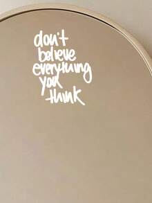 "Don't Believe Everything You Think " Mirrored Wall Decal-Motivational Quote Sticker - A - View 7