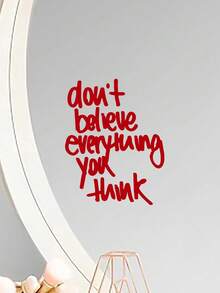 "Don't Believe Everything You Think " Mirrored Wall Decal-Motivational Quote Sticker - A - View 6