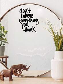 "Don't Believe Everything You Think " Mirrored Wall Decal-Motivational Quote Sticker - A - View 1