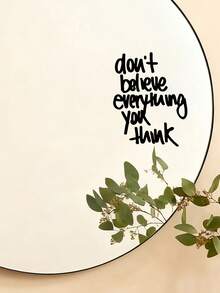 "Don't Believe Everything You Think " Mirrored Wall Decal-Motivational Quote Sticker - A - View 4
