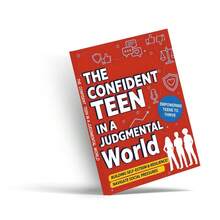 The Confident Teen In A Judgmental World: A Practical Resource For Cultivating Inner Strength, Developing Social Intelligence, Overcoming Negative Feedback, And Sustaining Self-Belief Amid External Judgments And Daily Pressures - The Confident Teen In a Judgmental World - View 1