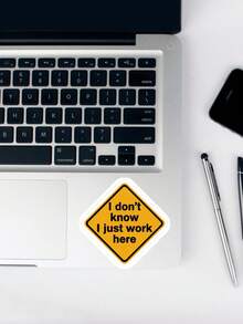 1pc Funny "I Don't Know I Just Work Here" Warning Sign Sticker, Sarcastic Corporate Humor Vinyl Decal For Laptop & Water Bottle, Office Gag Gift For Coworkers - A - View 6