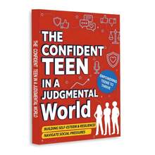 The Confident Teen In A Judgmental World: A Practical Resource For Cultivating Inner Strength, Developing Social Intelligence, Overcoming Negative Feedback, And Sustaining Self-Belief Amid External Judgments And Daily Pressures - The Confident Teen In a Judgmental World - View 2