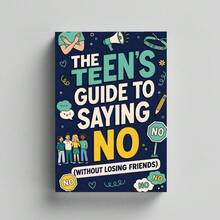 The Teen's Guide To Saying No Without Losing Friends: An Essential Resource For Developing Independence, Strengthening Self-Worth, Overcoming Refusal Anxiety, And Cultivating Genuine Connections Based On Mutual Respect And Clear Communication - The Teen's Guide to Saying No - View 3