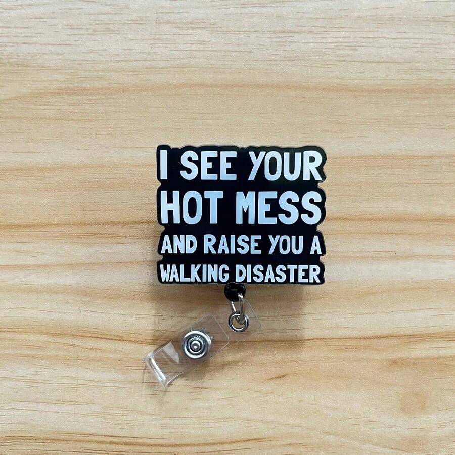 I SEE YOUR HOT MESS AND RAISE YOU A WALKING DISASTER Retractable D Card Holder Reel With Cute Cartoon Design, Nurse Hospital Badge Holder Office Lanyard 1pc - X910 - View 1
