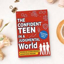 The Confident Teen In A Judgmental World: A Practical Resource For Cultivating Inner Strength, Developing Social Intelligence, Overcoming Negative Feedback, And Sustaining Self-Belief Amid External Judgments And Daily Pressures - The Confident Teen In a Judgmental World - View 8