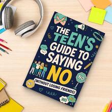 The Teen's Guide To Saying No Without Losing Friends: An Essential Resource For Developing Independence, Strengthening Self-Worth, Overcoming Refusal Anxiety, And Cultivating Genuine Connections Based On Mutual Respect And Clear Communication - The Teen's Guide to Saying No - View 7