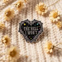 "THE HELL I WON'T" Lustige Zitat Anstecknadel Emaille-Pins und Broschen Abzeichen-Pins für Rucksäcke Taschen Rucksack coole Dekoration Freund für Geschenke - Verschiedenfarbig - Übersicht 7