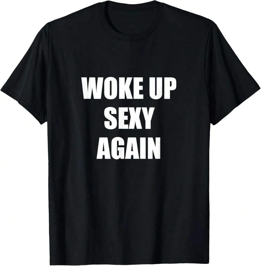 Black T-Shirt With White Text Reading "WOKE UP SEXY AGAIN" In Bold, Uppercase Letters. - Black - View 1