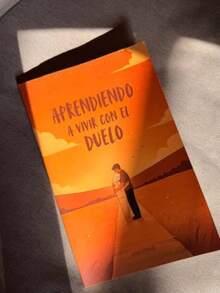 Libro APRENDIENDO A VIVIR CON EL DUELO (comprensión y aceptación de emociones) - Libro único - Ver 3