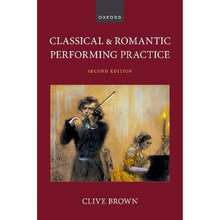 Pre-Owned Classical And Romantic Performing Practice (Paperback) By Clive Brown - Single Book - View 3