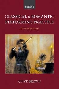 Pre-Owned Classical And Romantic Performing Practice (Paperback) By Clive Brown - Single Book - View 1
