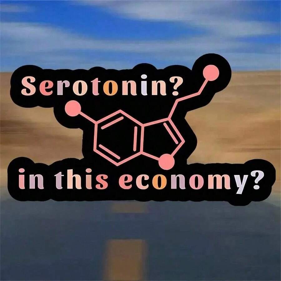 1PC 3‑Inch Removable Outdoor‑Grade Waterproof Durable Vinyl Sticker. Blending Mental‑Health Humor, Positive Affirmations And Motivational Vibes, This Creative Decal Plays On The Serotonin‑Economy . - 1 Pc - View 1