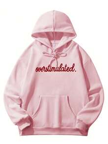 1pc Women's Autumn/Winter Loose Fashion Thermal Lined Hooded Sweatshirt Long Sleeve Top INS, With "Overstimulated." English Print Pattern, Autumn/Winter Warm Thermal Lined Inner/Outer Wear Base Layer, Y2K Women's Top - Pink - View 4