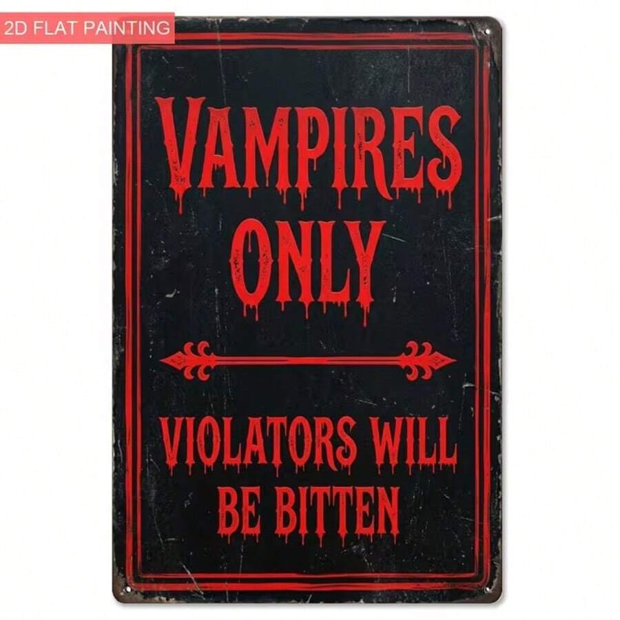 1pc 2D Flat Gothic Vampire Theme Aluminum Sign With VAMPIRES ONLY Text - 8*12 Inches, Gothic Wall Decor, Vintage Vampire Warning Design, Weatherproof, Easy Installation, High Definition Printing, Fade Resistant, Suitable For Bedroom, Living Room, Men's Lounge, Entryway, Gothic Decor, Gothic Wall Art, Unique Gift Choice - B - View 1