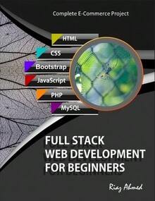 Pre-Owned Full Stack Web Development For Beginners: Learn Ecommerce Web Development Using HTML5, (Paperback) By Riaz Ahmed - Single Book - View 1