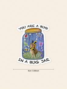 1pc Funny Meme Cat Sticker, You Are A Bug In A Bug Jar Sarcastic Quote Vinyl Decal, Weird Humor Waterproof Sticker For Water Bottle Laptop Skateboard, Novelty Gift For Friends Meme Lovers - Multicolor - View 2