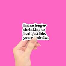I Am No Longer Shrinking To Be Digestible, You Can Choke Car Sticker - Light Film - View 11