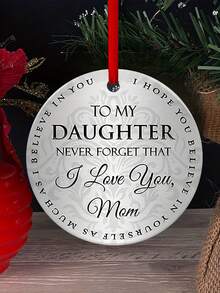 1PC 2D Flat Christmas Gift For Daughter: Never Forget Mom Loves You. Round Acrylic Ornament, Christmas Acrylic Decoration, Christmas Gift For Relatives, Friends And Family - A - View 3