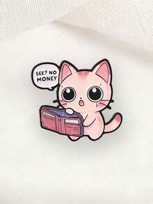 1 Pc Cute Cat Empty‑Wallet Enamel Pin, Funny Slogan Kitty Brooch, Novelty Badge For Backpack Jacket Clothes Decor Accessories - Multicolor - View 5