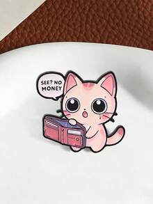 1 Pc Cute Cat Empty‑Wallet Enamel Pin, Funny Slogan Kitty Brooch, Novelty Badge For Backpack Jacket Clothes Decor Accessories - Multicolor - View 6