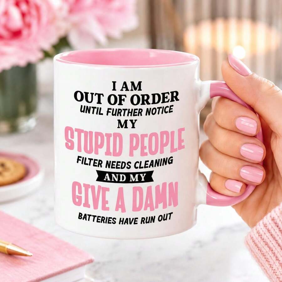 Funny Sarcastic Coffee Mug, I Am Out Of Order Humor Quote Ceramic Cup, Rude Gag Gift For Friends Coworker Birthday Party Holiday Present