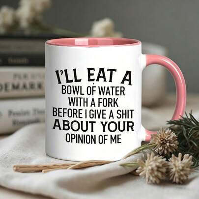Funny Sarcastic Quote Coffee Mug, Sassy Attitude‑Themed Ceramic Cup, Novelty Gag Gift For Friends Family Birthday Party Holiday Present