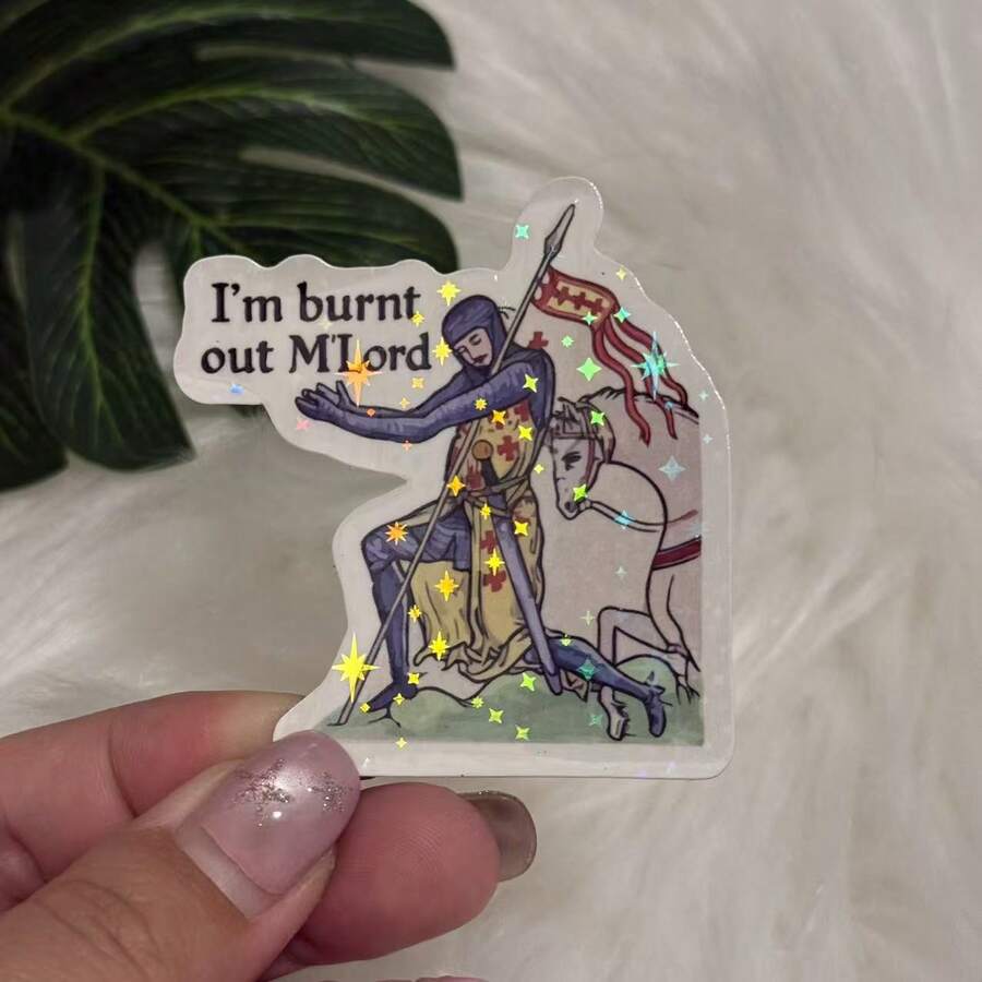 I'm Burnt Out M'lord" Medieval Meme Sticker - Vinyl Die-Cut Stickers/Bumper Stickers For Windows, Trucks, Cars, Laptops, MacBooks, Etc. - 2D Flat Sticker, 2D Flat - Star Film - View 1