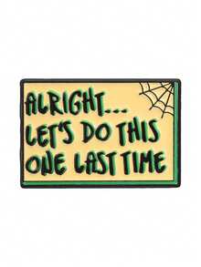Funny Slogan Enamel Brooch, "Alright Let's Do This One Last Time" Lapel Pin With Spider Web Pattern For Clothes Backpack Decor - Multicolor - View 10