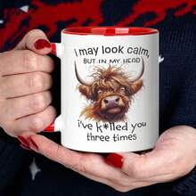 Ly sứ màu in hình bò Highland kèm câu đùa mỉa mai "I May Look Calm, But In My Head I've K*Lled You Three Times", 330ml/11oz, dùng cho trà, cà phê, đồ uống nóng, làm quà tặng - Nhiều màu - Xem 15