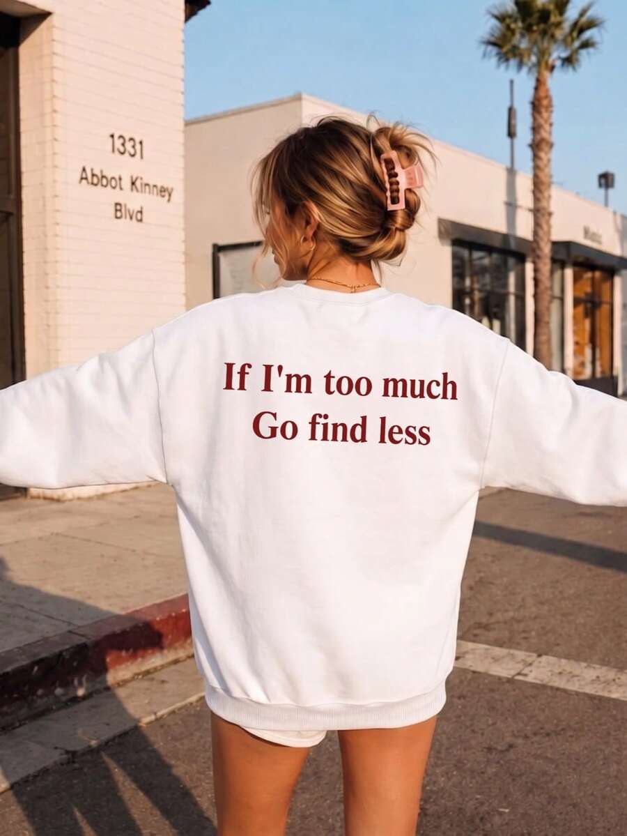 Plus Size Women's Autumn Daily If I'm Too Much Go Find Less Graphic Crew Neck Long Sleeves Casual White Sweatshirt - White - View 1