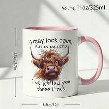 Ly sứ màu in hình bò Highland kèm câu đùa mỉa mai "I May Look Calm, But In My Head I've K*Lled You Three Times", 330ml/11oz, dùng cho trà, cà phê, đồ uống nóng, làm quà tặng - Nhiều màu - Xem 10