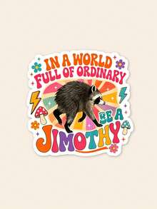1Pc "In A World Full Of Ordinary Be A Jimothy" Raccoon Quote Sticker, Retro Groovy Hippie Mushroom Floral Waterproof PVC Vinyl Decal, Aesthetic Meme Sticker For Laptop Water Bottle Car DIY Decor - Multicolor - View 1