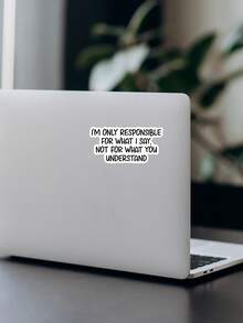 1Pc Sarcastic Attitude Quote Sticker, "I'm Only Responsible For What I Say Not For What You Understand" Funny Meme Waterproof Vinyl Decal, Text Sticker For Laptop Water Bottle Car DIY Decor, Novelty Gag Gift - Multicolor - View 4