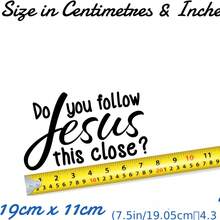 1pc Creative English Warning Slogan Car Sticker "Do You Follow Jesus This Close" Waterproof PVC Car Body Tail Window Bumper Decor Sticker - A - View 5