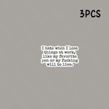 I Hate When I Lose Things At Work Like Typewriter Font Office Humor PVC Self-Adhesive Sticker Scratch-Resistant Strong Adhesion Durable For Laptop Phone Water Bottle Car Bumper Notebook Diary Scrapbook Journal Decor Gift Vinyl Decal - one-size - View 11