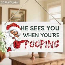 2D Flat Santa Claus Bathroom Wooden Sign, 1pc, He Can See You When You're Using The Toilet, Winter Home Porch Welcome Sign, Classic Design, Wall Hanging, Holiday Decoration - A - View 1