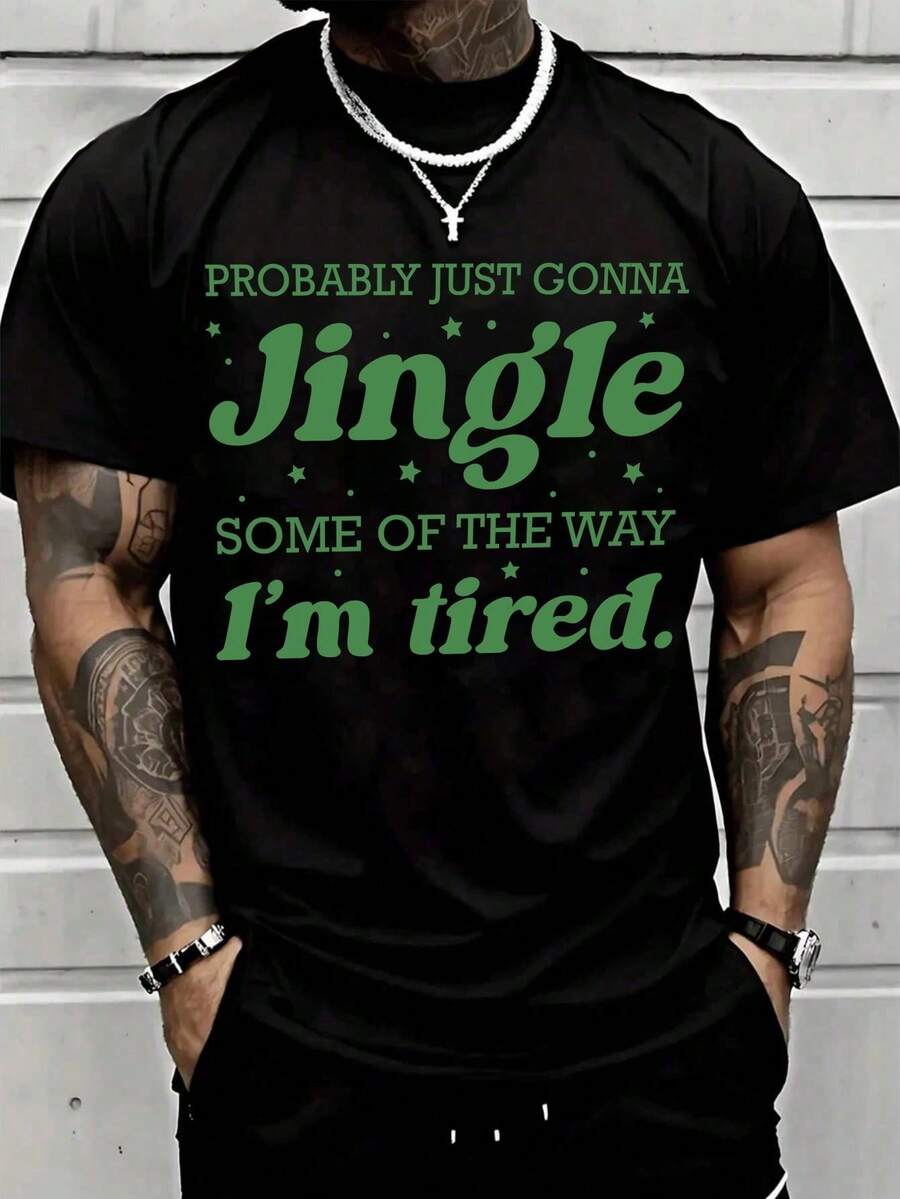 Casual Funny Quote Jingle Some Of The Way I'm Tired Text Design ...