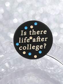 1 Pc Funny Student Quote Enamel Pin, Round "Is There Life After College?" Brooch Badge, Cute Decor Accessory For Backpack, Jacket, Hat And Clothes - Multicolor - View 5