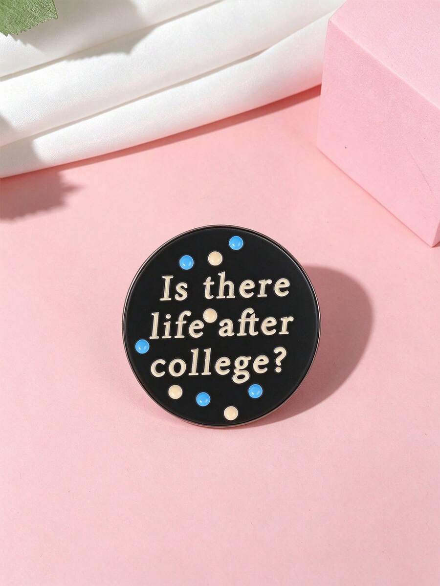 1 Pc Funny Student Quote Enamel Pin, Round "Is There Life After College?" Brooch Badge, Cute Decor Accessory For Backpack, Jacket, Hat And Clothes