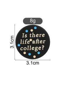 1pc Funny Student Text Enamel Pin, Round Quote Badge, Fashion Accessory For Clothes And Backpacks, Gift For College Graduates - Multicolor - View 3