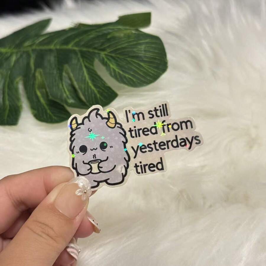 I'm Still Tired From Yesterdays Tired | Funny Glossy | | Vinyl Sticker | Decal For Water Bottle Sticker, Funny Stickers, Cute Stickers, Laptop Sticker, Stickers, Sticker For Laptop - one-size - View 1