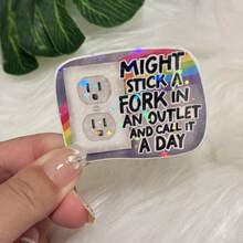 MIGHT STICK A FORK IN AN OUTLET AND CALL IT A DAY, Anxiety Sticker, Sarcastic Sticker - one-size - View 10