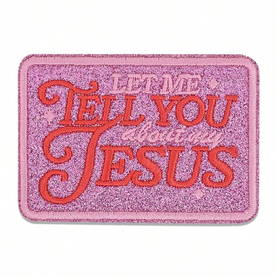 1pc Religious Theme "LET ME TELL YOU About My JESUS" Iron-On Patch, Suitable For Hats, Jackets, Backpacks - Holiday Decoration & Commercial Promotion - Small Business Wholesale Decor, Fabric Patch