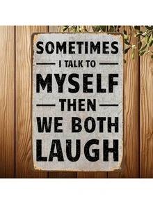 1 biển hiệu kim loại hài hước kiểu cổ điển - Đôi khi tôi tự nói chuyện với chính mình và rồi cả hai cùng cười, biển trang trí và tượng kim loại, tranh treo tường nghệ thuật vui nhộn, nhiều kiểu lỗ khác nhau, trang trí phòng ngủ, trang trí nhà cửa, trang trí tường. - Nhiều màu - Xem 2